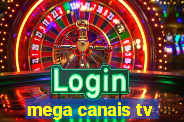 mega canais tv